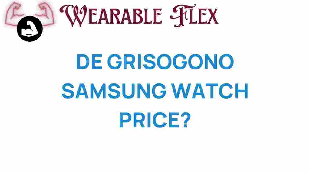 de-grisogono-samsung-watch-price
