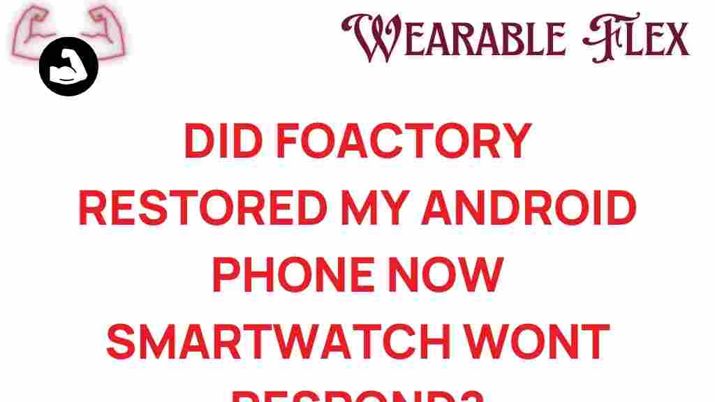 foactory-android-phone-smartwatch-issues
