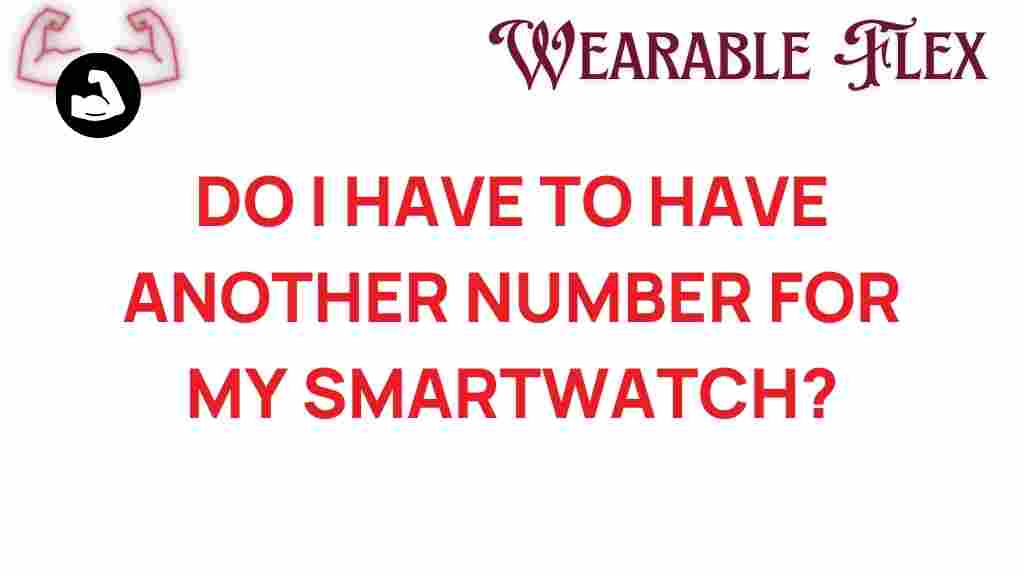 do-you-need-separate-number-smartwatch