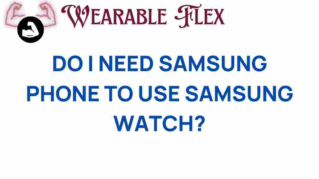 do-i-need-samsung-phone-to-use-samsung-watch