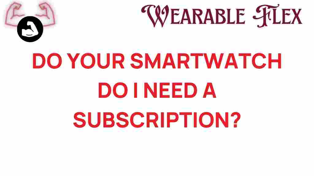 do-you-need-a-smartwatch-subscription