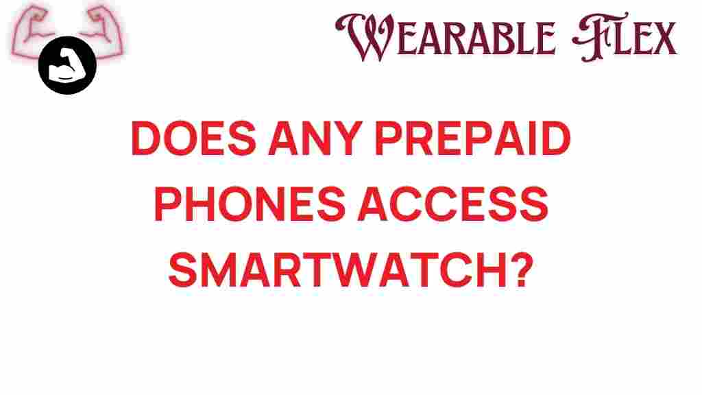 prepaid-phones-smartwatch-access