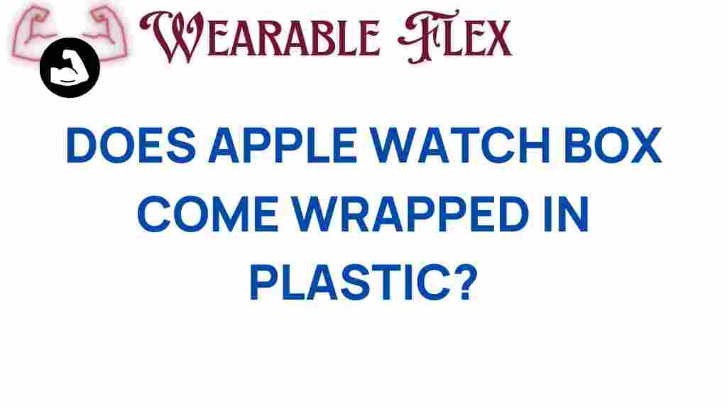 apple-watch-box-plastic-wrap