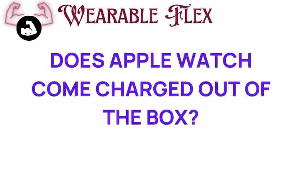 does-apple-watch-come-charged-out-of-the-box