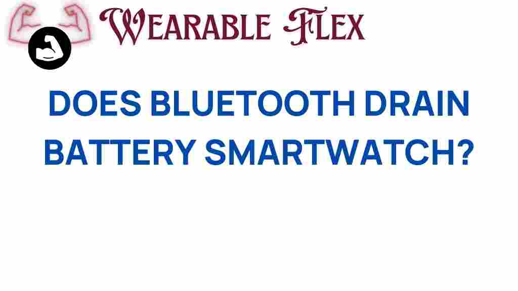 does-bluetooth-drain-battery-smartwatch