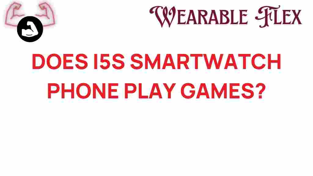 i5s-smartwatch-phone-gaming