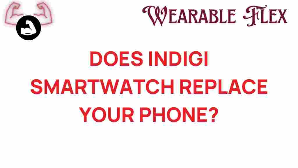 indigi-smartwatch-replace-phone