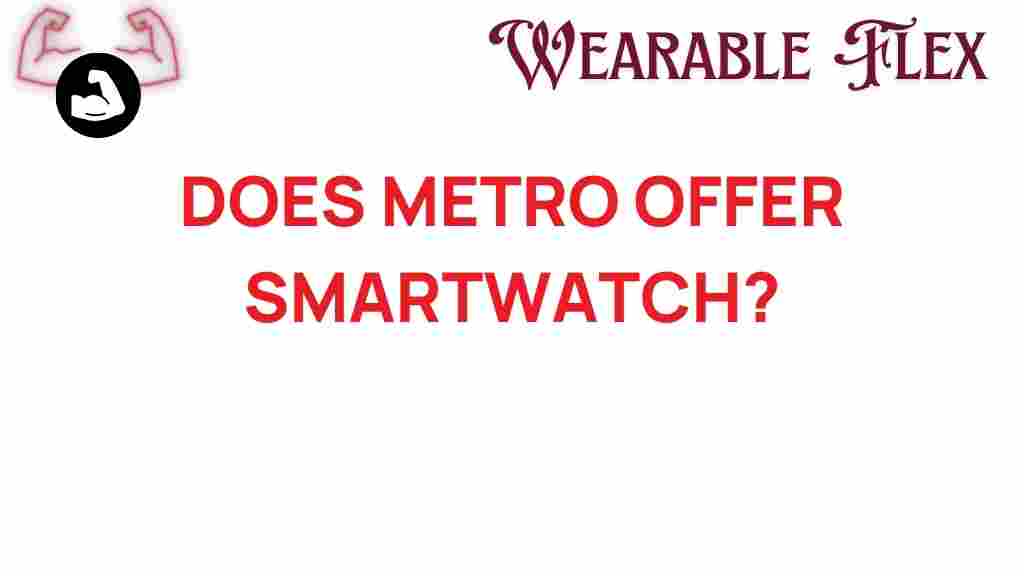 metro-smartwatch-options