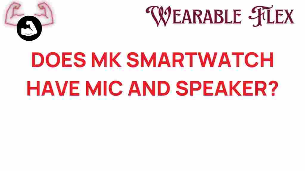 mk-smartwatch-mic-speaker