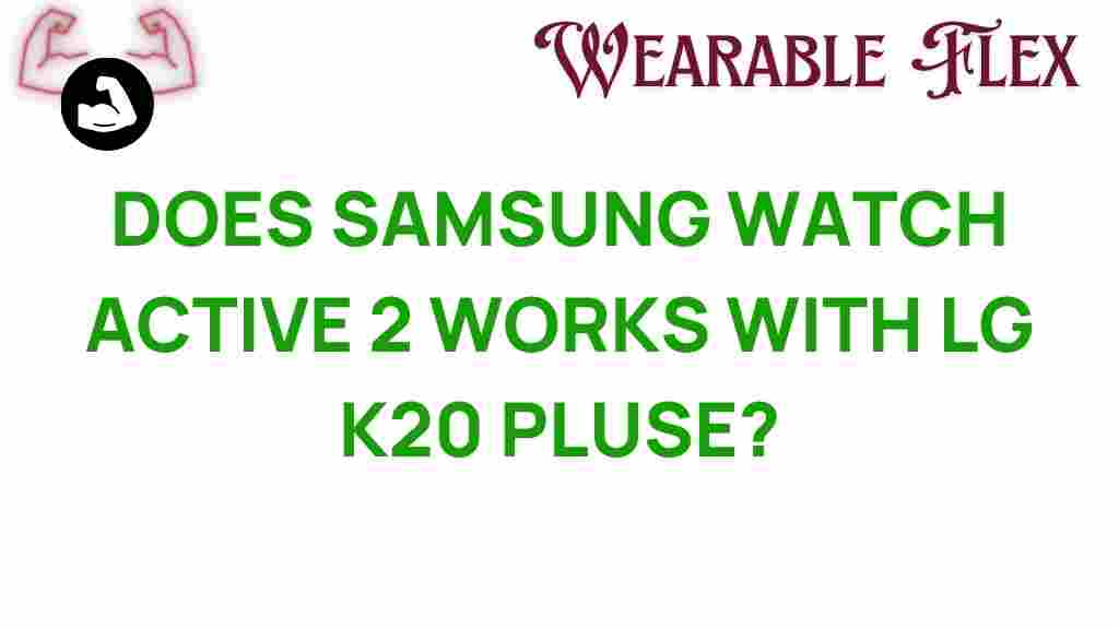 samsung-watch-active-2-lg-k20-plus