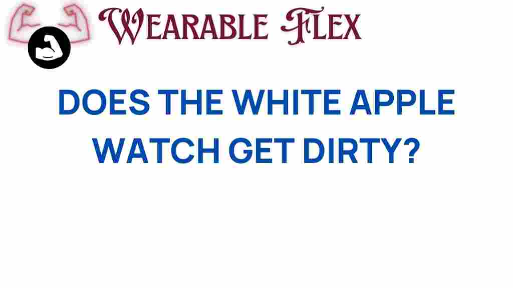 white-apple-watch-get-dirty