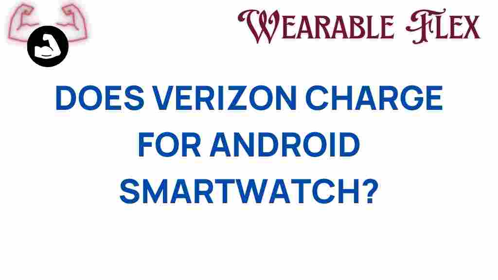 does-verizon-charge-for-android-smartwatch