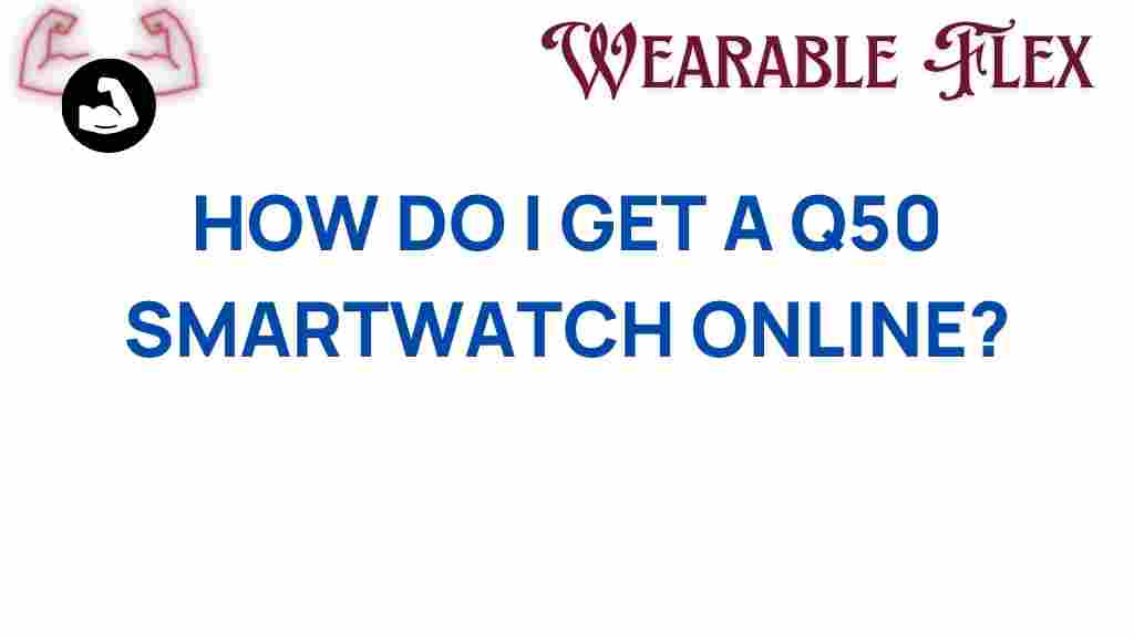 q50-smartwatch-purchase-guide