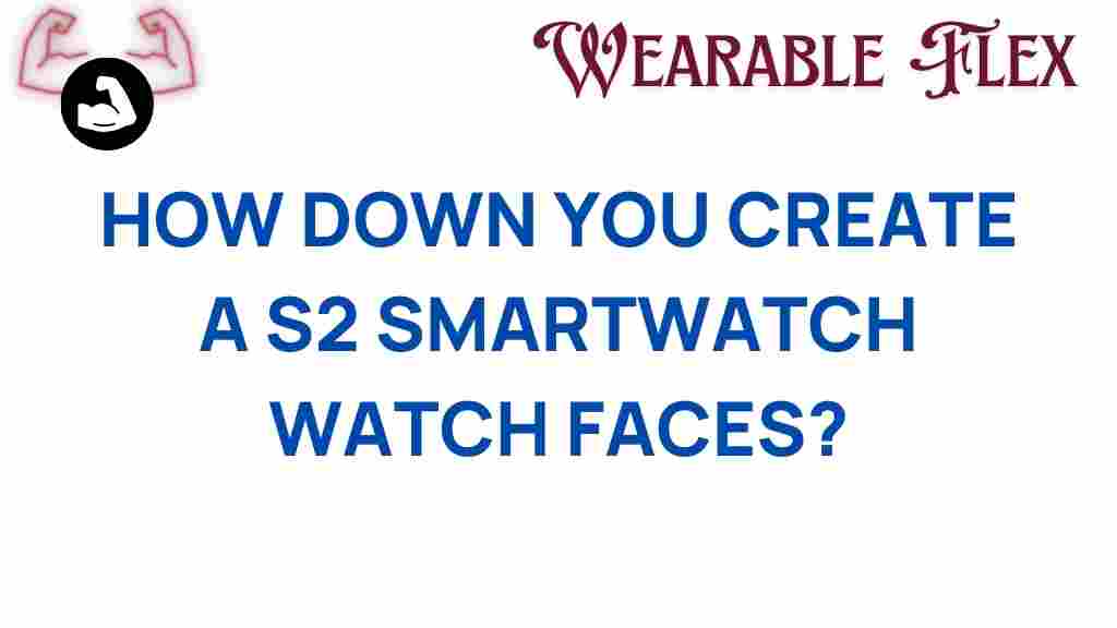 create-s2-smartwatch-watch-faces