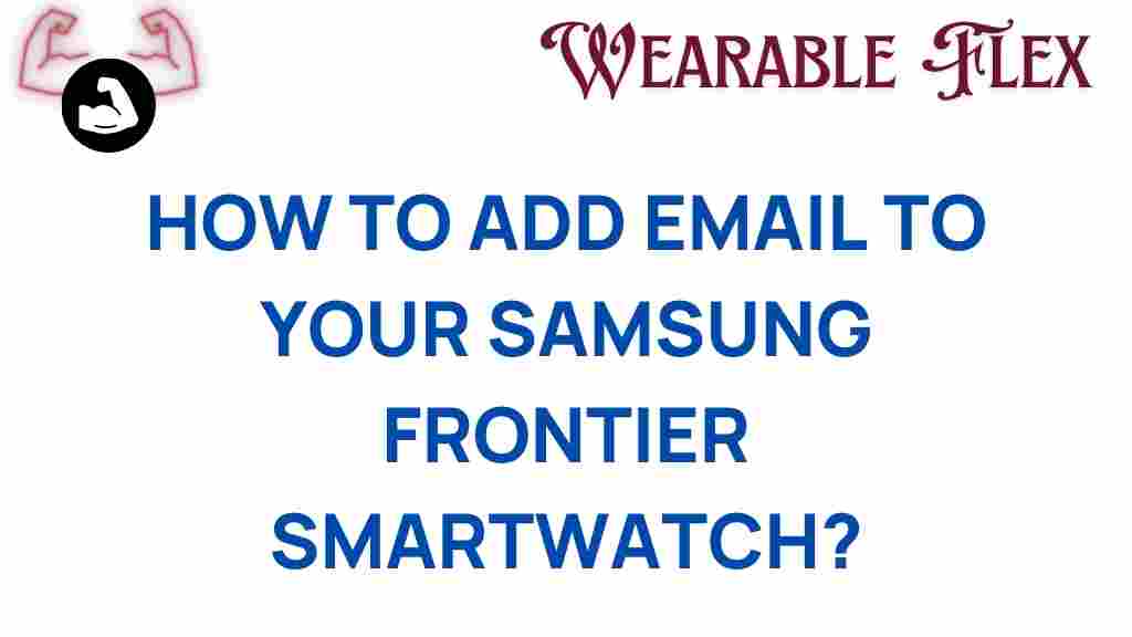 add-email-samsung-frontier-smartwatch