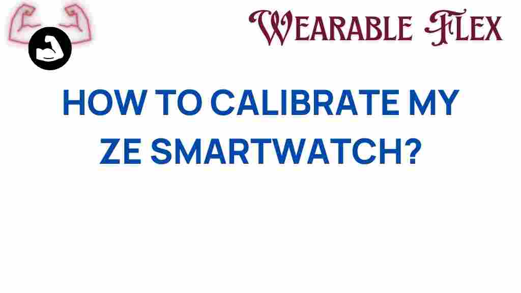calibrate-ze-smartwatch
