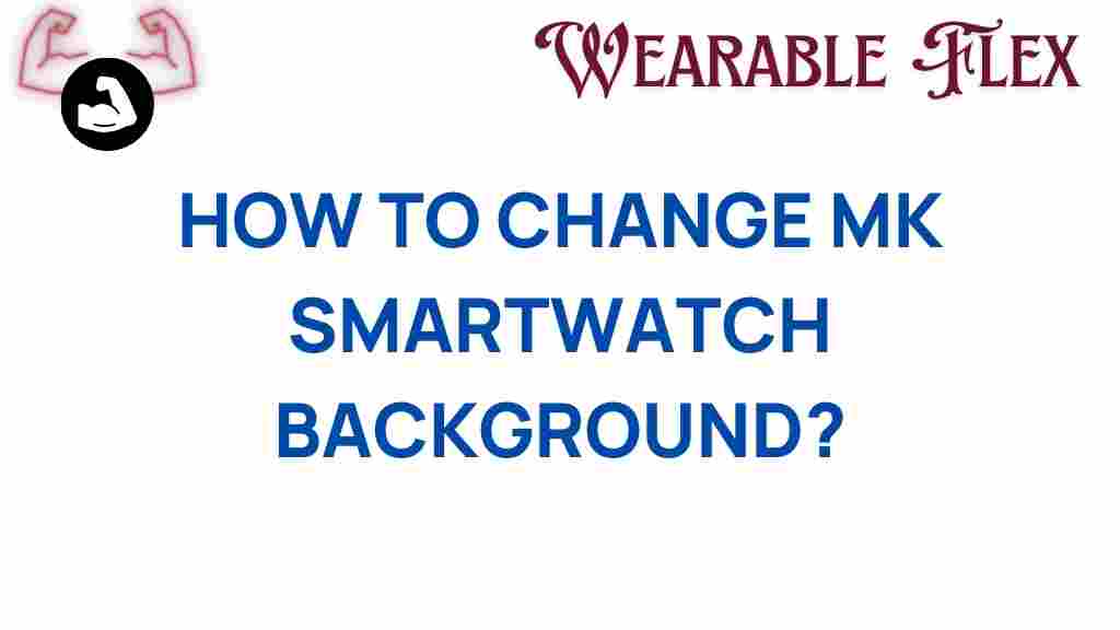 mk-smartwatch-background-change