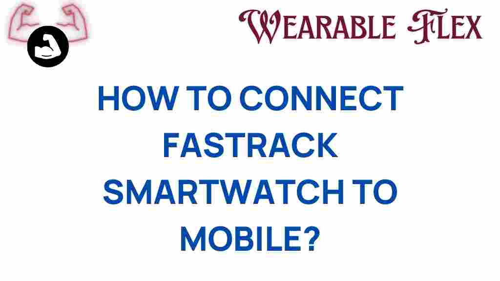connect-fastrack-smartwatch-to-mobile