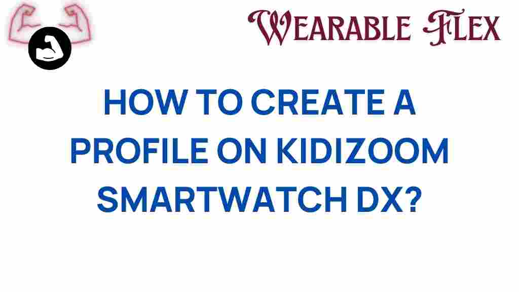 kidizoom-profile-creation