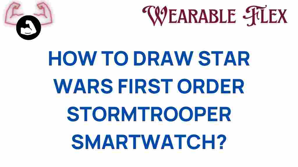 star-wars-stormtrooper-smartwatch-drawing