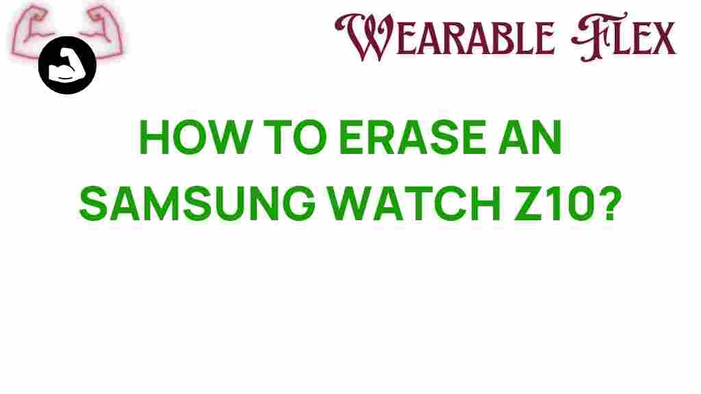 erase-samsung-watch-z10