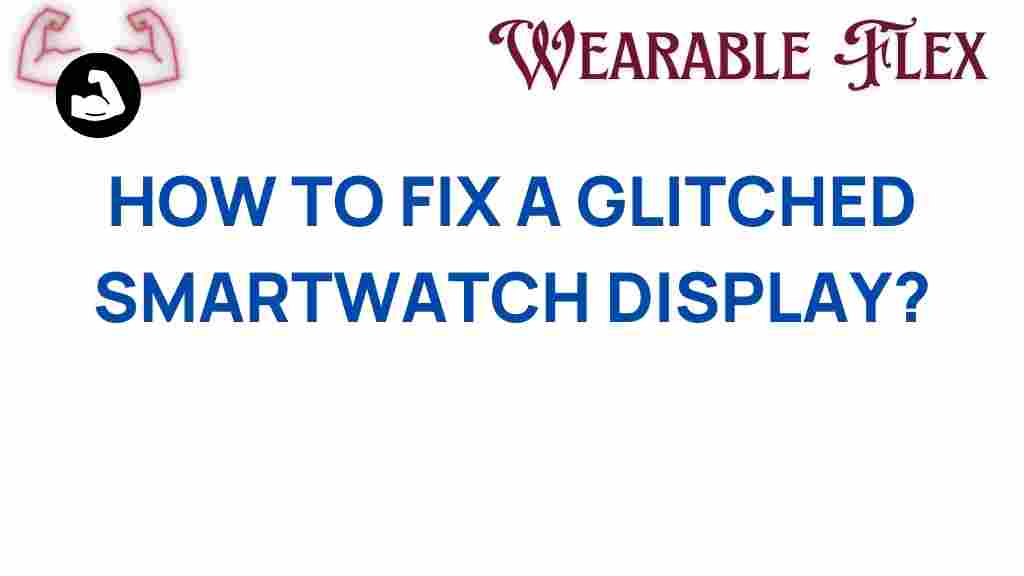 fix-glitched-smartwatch-display