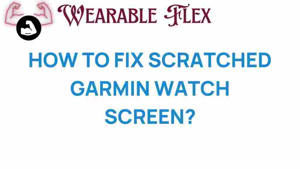 fix-scratched-garmin-watch-screen