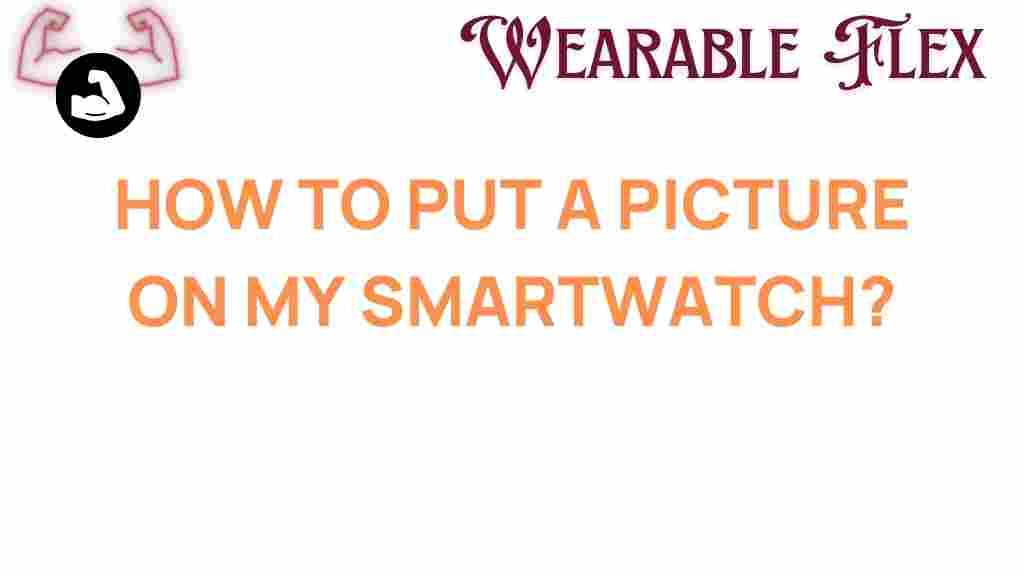 how-to-put-a-picture-on-smartwatch
