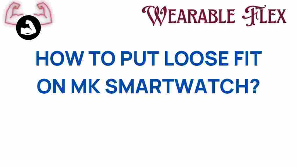 mk-smartwatch-loose-fit