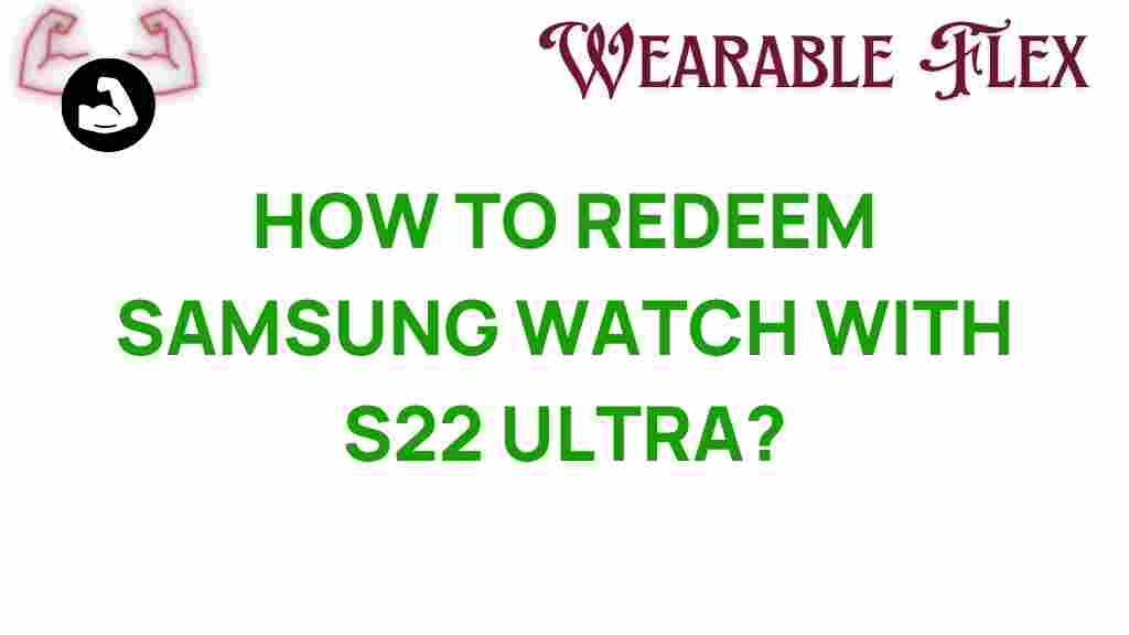 redeem-samsung-watch-s22-ultra