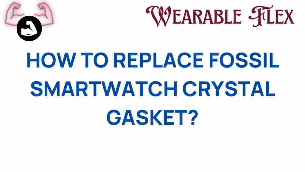 fossil-smartwatch-crystal-gasket-replace