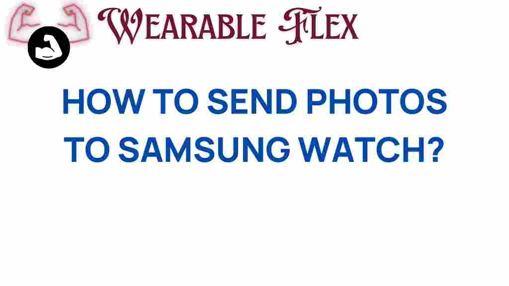 send-photos-samsung-watch