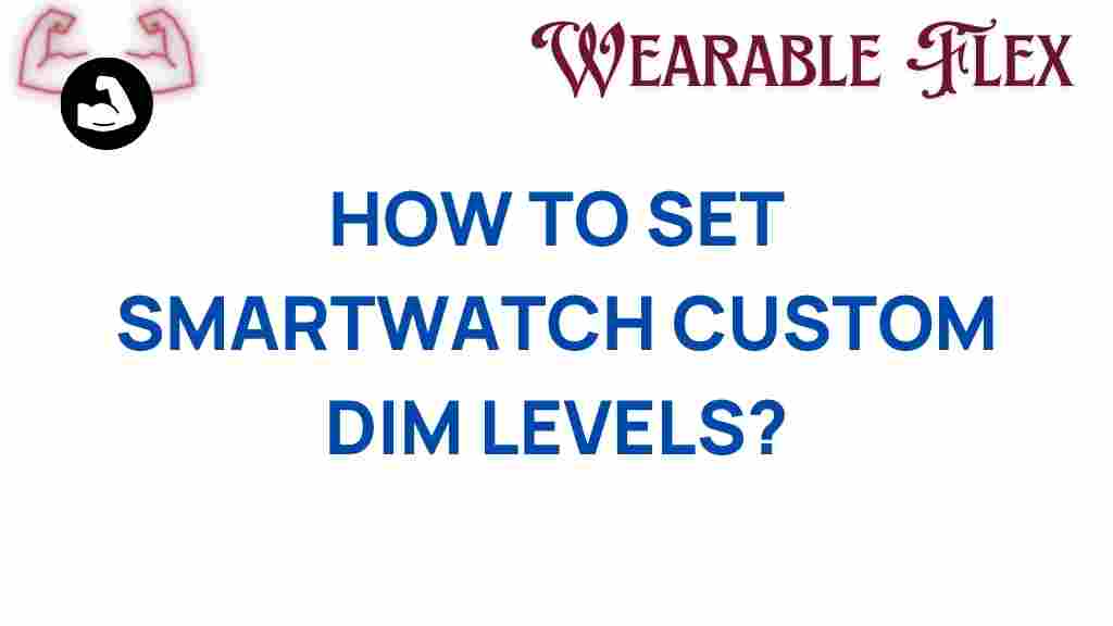 smartwatch-custom-dim-levels