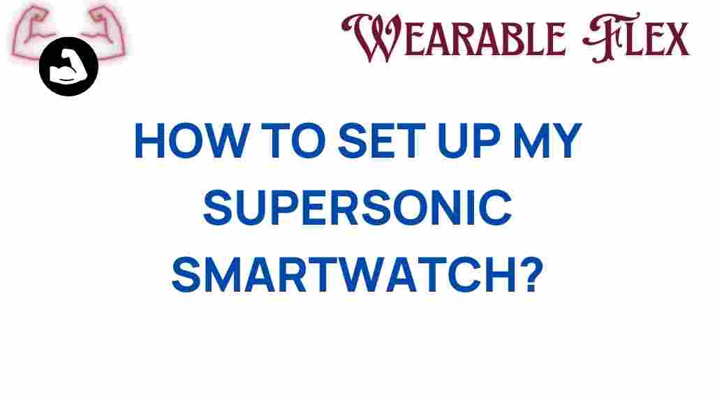 supersonic-smartwatch-setup-guide