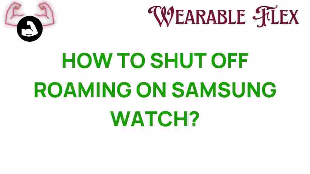 samsung-watch-shut-off-roaming