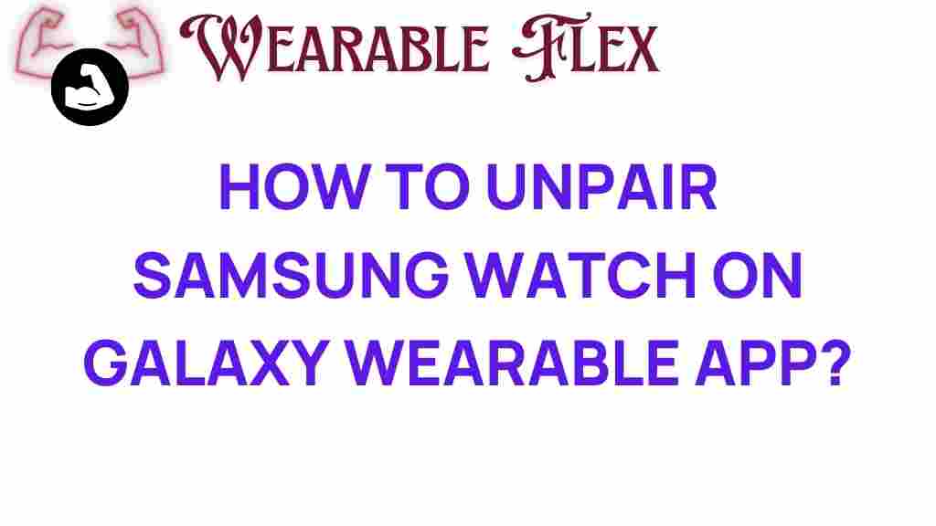 unpair-samsung-watch-galaxy-wearable-app