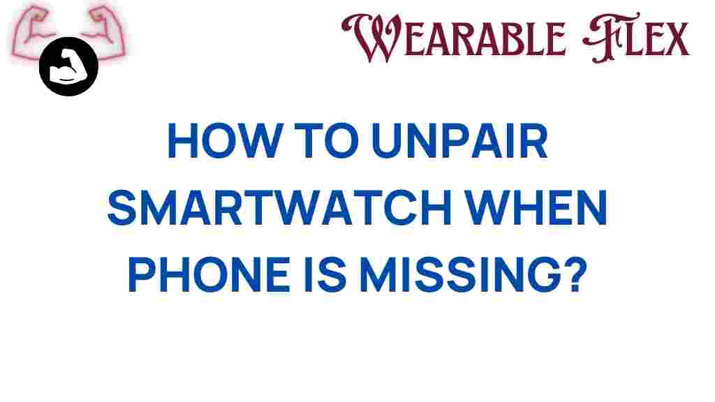 unpair-smartwatch-missing-phone