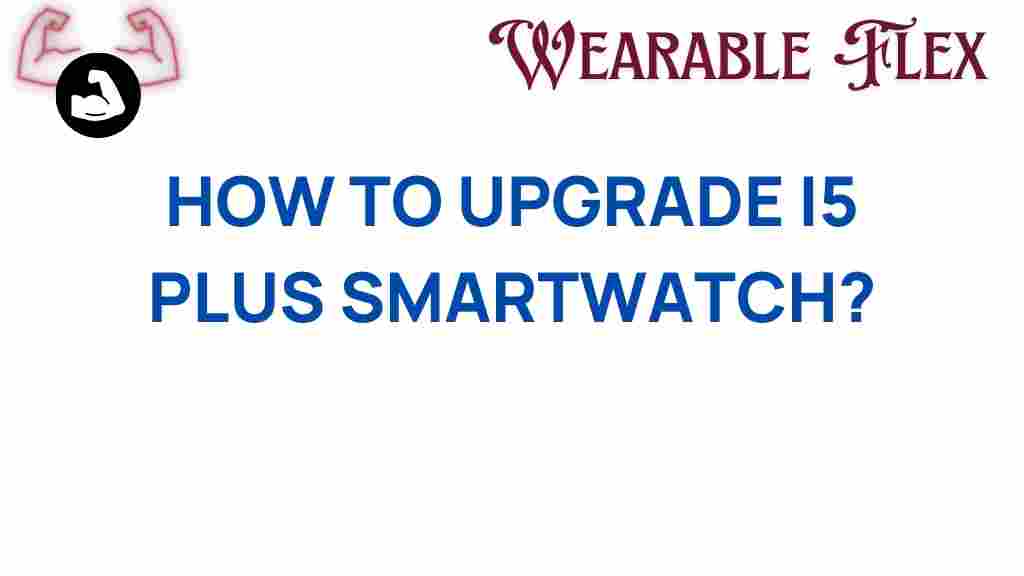 upgrade-i5-plus-smartwatch