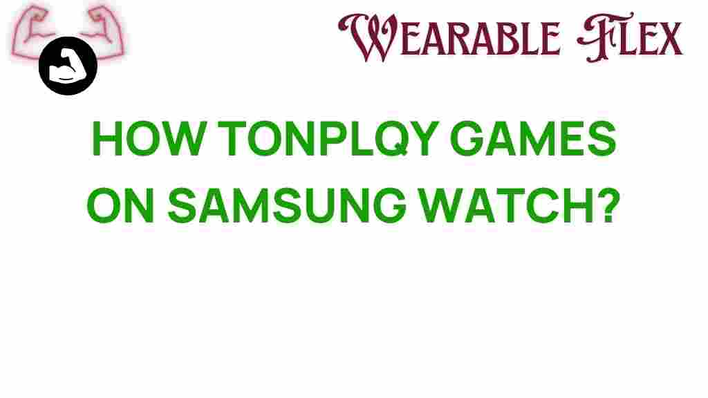 how-to-play-games-on-samsung-watch