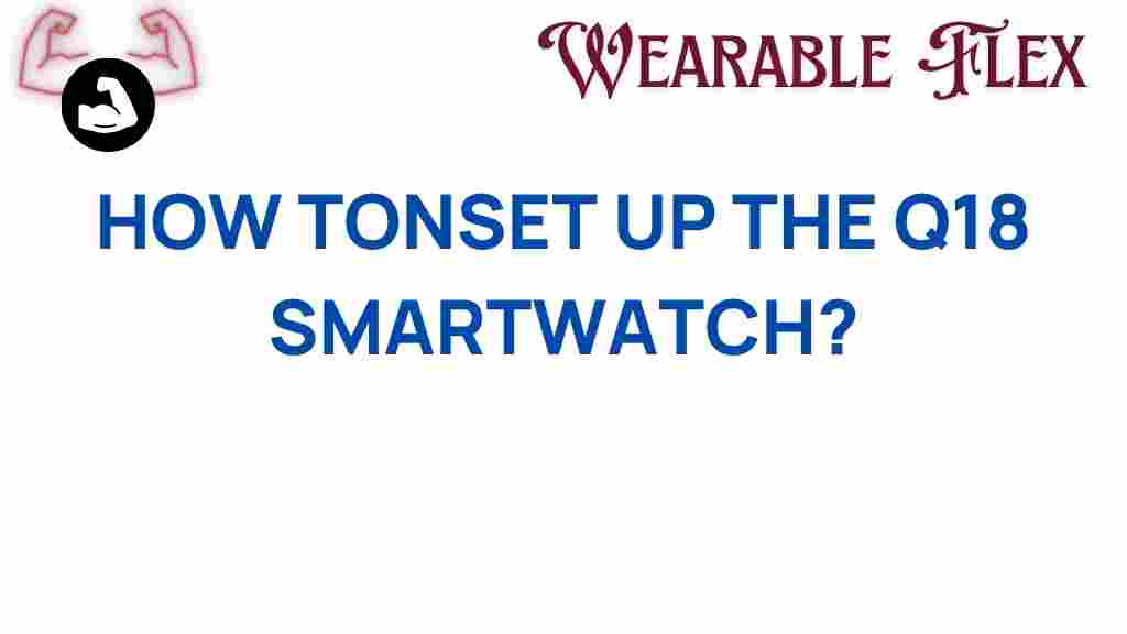 q18-smartwatch-setup-guide