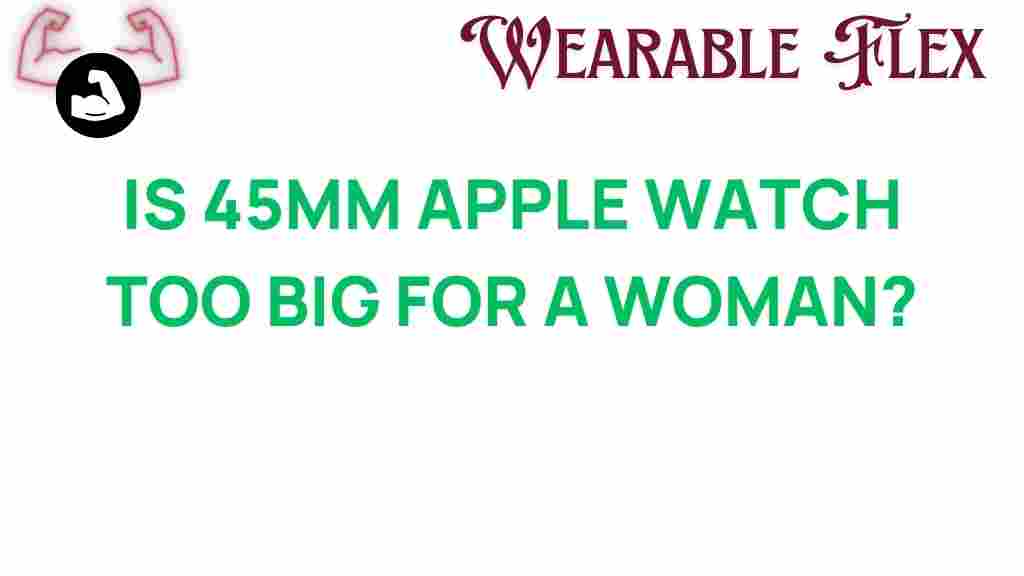 is-45mm-apple-watch-too-big-for-women