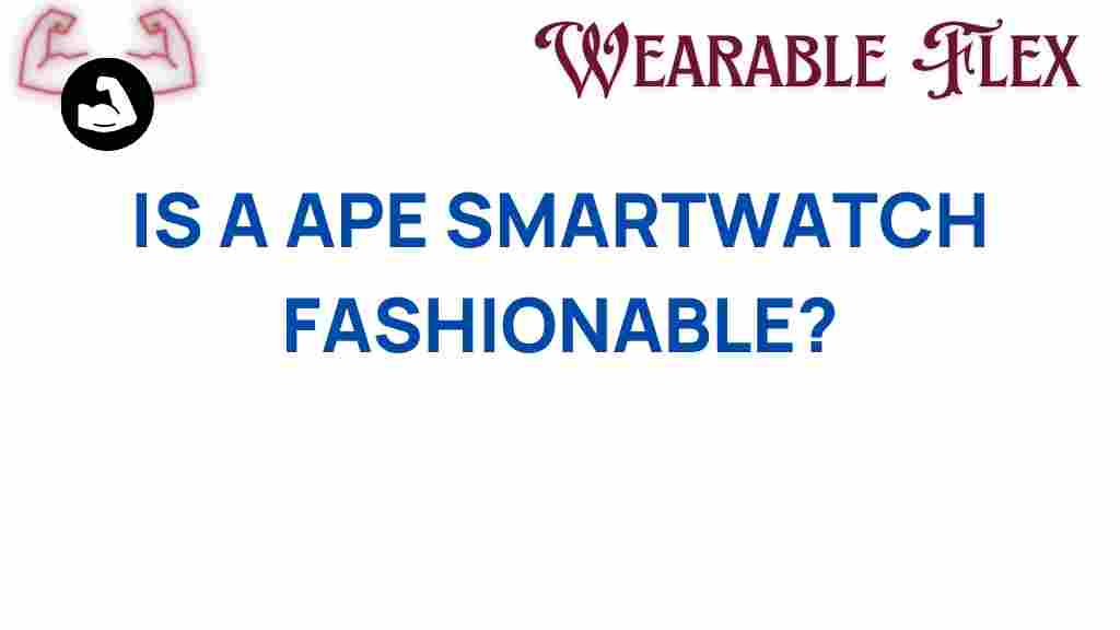 ape-smartwatch-fashionable