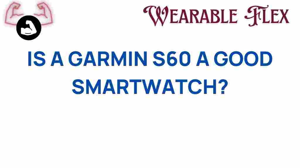 is-garmin-s60-a-good-smartwatch