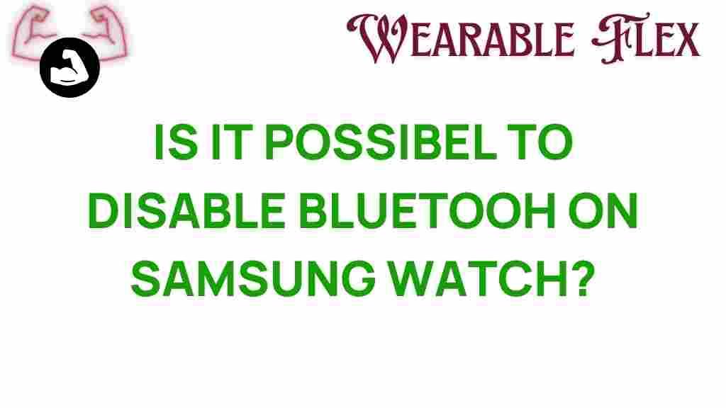 disable-bluetooth-samsung-watch