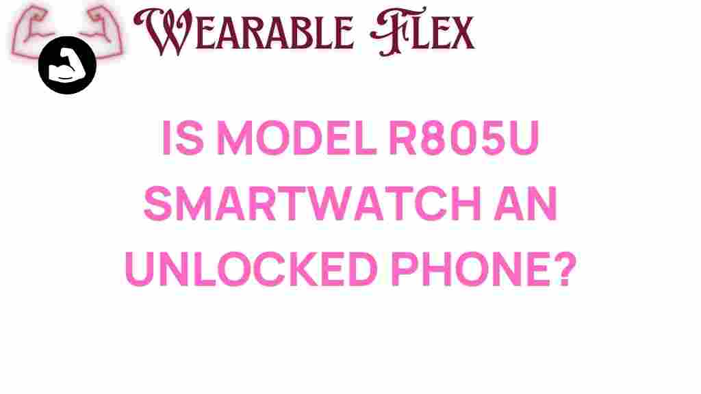 model-r805u-smartwatch-unlocked-phone
