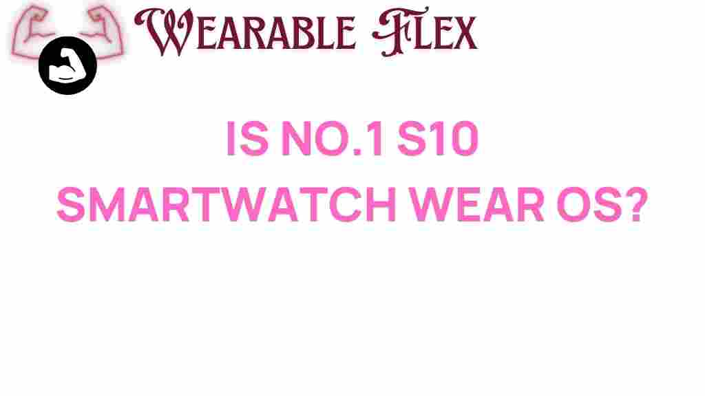 s10-smartwatch-wear-os