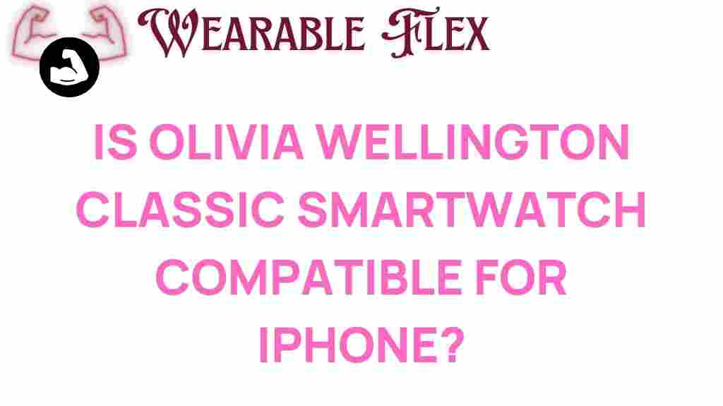 olivia-wellington-smartwatch-compatibility-iphone