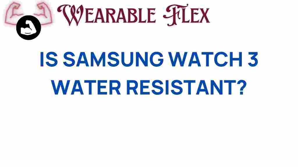 is-samsung-watch-3-water-resistant