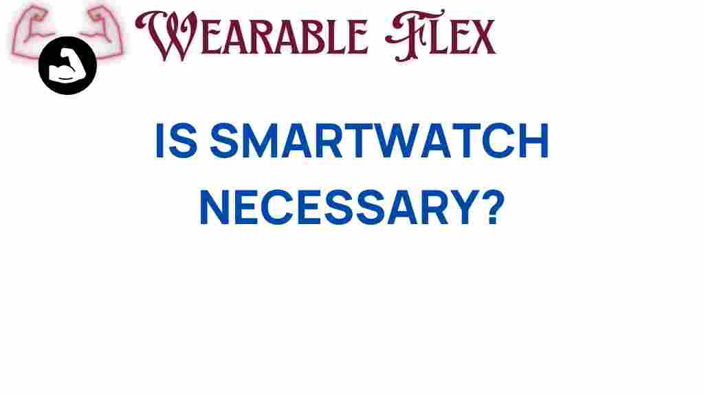 is-smartwatch-really-necessary