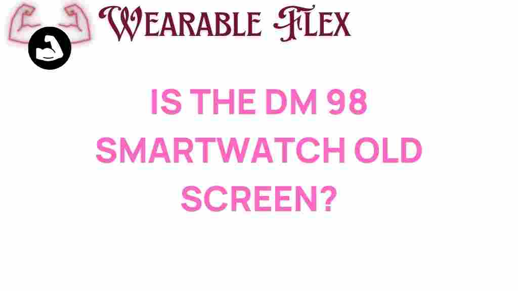 dm-98-smartwatch-hidden-gem